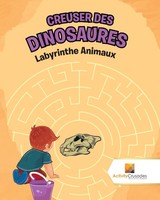 Creuser Des Dinosaures Labyrinthe Animaux Activity Crusades Taschenbuch 2017