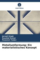Metallumformung: Ein Materialistisches Konzept Jarnail Singh (U. A.) Taschenbuch