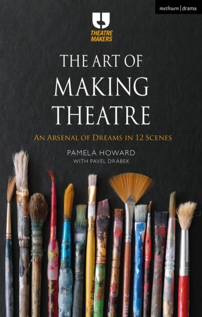 The Art of Making Theatre by Pamela Howard (Paperback Book)
