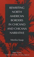 Monika Kaup | Rewriting North American Borders In Chicano And Chicana Narrative