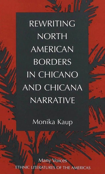 Monika Kaup | Rewriting North American Borders In Chicano And Chicana Narrative-image
