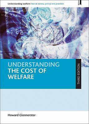 Understanding the cost of welfare (third edition) (Understanding Welfare: Social
