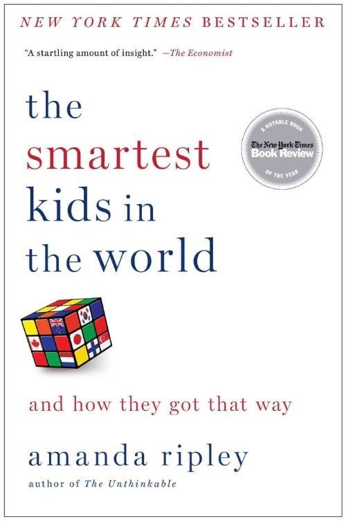 The Smartest Kids in the World: And How They Got That Way by Amanda Ripley ...