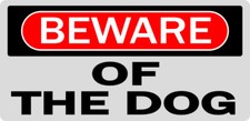 BEWARE OF THE DOG : SIGN NOTICE pet guard dogs out loose caution warning safety