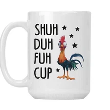 Funny “Shuh Duh Fuh Cup” Chicken Mug – 15 oz Large White Coffee Cup Gift