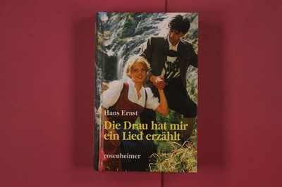 308347 Hans Ernst DIE DRAU HAT MIR EIN LIED ERZÄHLT Rosenheimer Verlagshaus HC