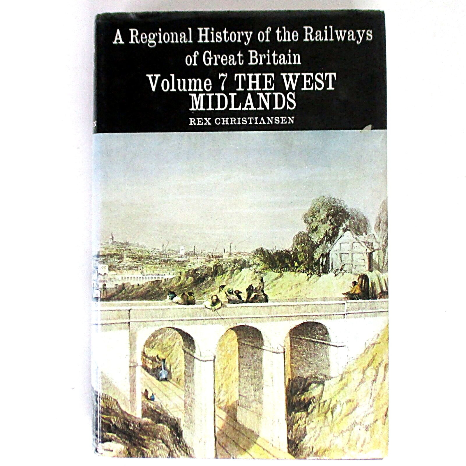 A Regional History of the Railways of Great Britain - Volume 7 - West Midlands