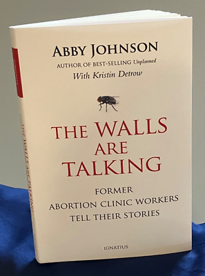 BRAND NEW! Signed by Author Abby Johnson ''The Walls Are Talking'' Workers Reveal