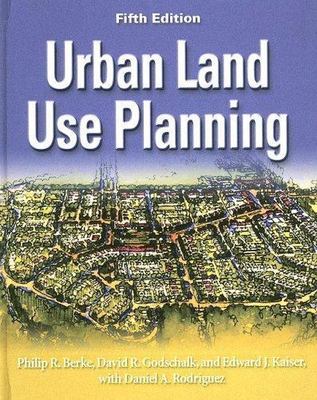 Urban Land Use Planning, Fifth Edition, Godschalk, David R,Berke, Philip R., Ver