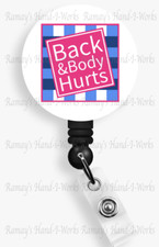 Funny Nurse, "Back  Body Hurts", Retractable Badge Reel, Lanyard ID Holder