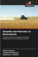 Assetto Territoriale In Amazzonia Alexis Bastos (U. A.) Taschenbuch Italienisch