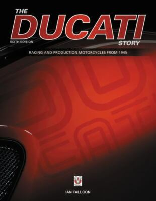 The Ducati Story - 6th Edition by Ian Falloon: New shrinkwrapped