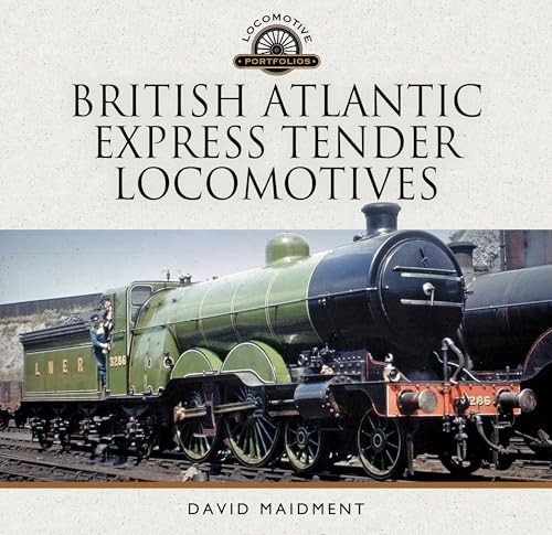 British Atlantic Express Tender Locomotives by David Maidment HARDBACK - Image 7