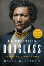 Frederick Douglass: Prophet of Freedom - Hardcover By Blight, David W. - GOOD