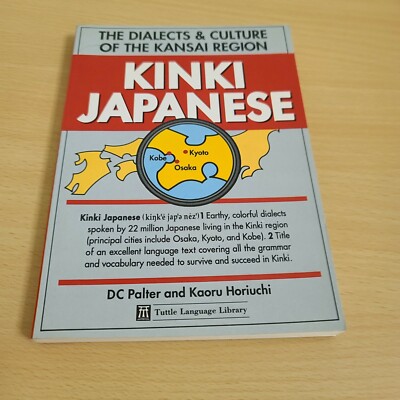 Kinki Japanese : the Dialects and Culture of the Kansai Region (1995, Paperback)