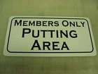 MEMBERS ONLY PUTTING AREA Metal Sign