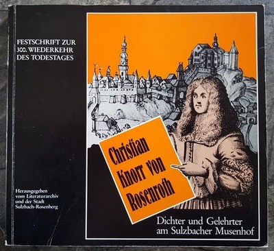 Christian Knorr von Rosenroth - Dichter und Gelehrter am Sulzbacher Musenhof - F