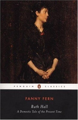 Ruth Hall: A Domestic Tale of the Present TIme (Penguin Classics) - Fern, Fanny