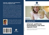 Hyung Lae Park | Internet, Politische Partizipation Und Neue Digitale Kluft