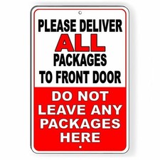 Deliver All Packages To Front Door Do Not Leave Here Sign METAL SI046