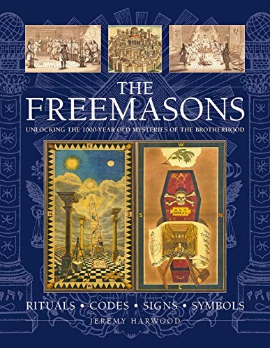 THE FREEMASONS: RITUALS • CODES • SIGNS • SYMBOLS: Unlocking the 1000-year old