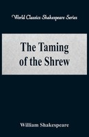 William Shakespeare | The Taming Of The Shrew (World Classics Shakespeare...