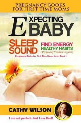 Expecting Baby: Completely New and Revised: A Pregnant Woman's Best Friend (Nutr