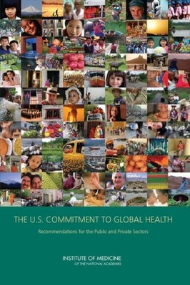 THE U.S. COMMITMENT TO GLOBAL HEALTH by AUTHOR STATED, NO Paperback Self Help