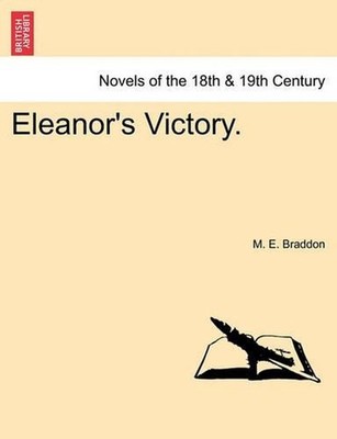 Eleanor's Victory. Vol. III by Mary Elizabeth Braddon (English) Paperback Book