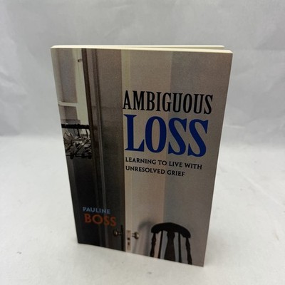 Ambiguous Loss: Learning to Live with Unresolved Grief Paperback