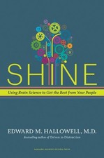 Shine: Using Brain Science to Get the Best from Your People by Edward M. Hallow