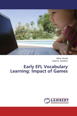Akbar Hesabi (u. a.) | Early EFL Vocabulary Learning: Impact of Games | Buch