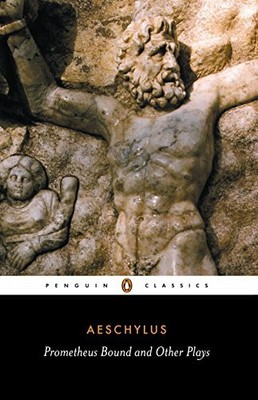 Prometheus Bound and Other Plays: The Suppliants; Seven  by Aeschylus 0140441123
