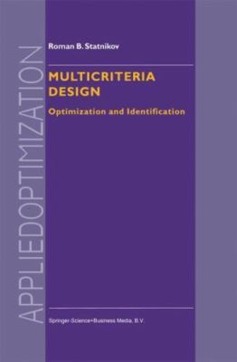 Multicriteria Design : Optimization and Identification, Hardcover by Statniko...