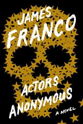 Actors Anonymous Hardcover James Franco