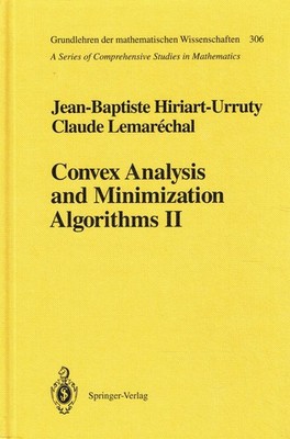 Hiriart-Urruty, Jean-Baptiste; Lemarechal, Claude - Convex Analysis and Minimiza
