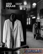 9791254631003 A.A.V.V. Ugo Mulas. L'operazione fotografica. Ediz. a colori Marsi