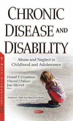 Chronic Disease and Disability : Abuse and Neglect in Childhood and Adolescen...