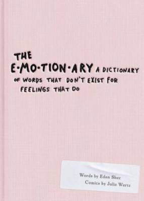 The Emotionary: A Dictionary of Words That Don't Exist for Feelings  - GOOD