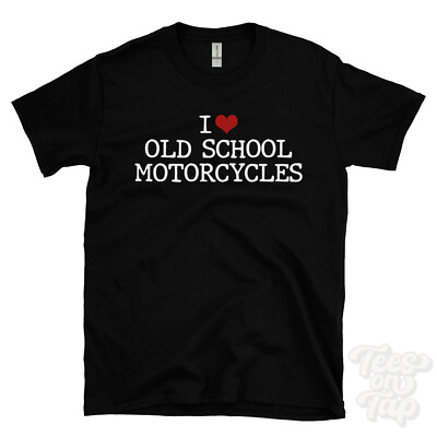 I LOVE OLDSCHOOL MOTORCYCLES T-SHIRT Herz Fahrer Sammler Vintage Klassiker