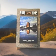 Moab Classic Hikes: 40 Hikes in The Moab Area Damian Fagan Photos of Actual Book