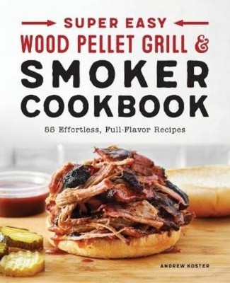 Andrew Koster Super Easy Wood Pellet Grill and Smoker  (Taschenbuch) (US IMPORT)