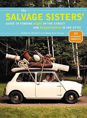 The Salvage Sisters: Guide To Finding Style In The Street And Inspiration In Th