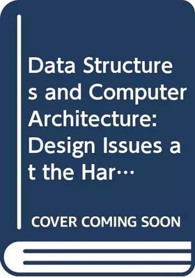 Data Structures and Computer Architecture: Design Issues at the Hardware/Softwar