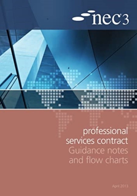 NEC3 Professional Services Contract Guidance Notes and Flow Charts by NEC