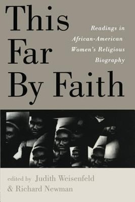 This Far by Faith : Readings in African-American Women's Religiou