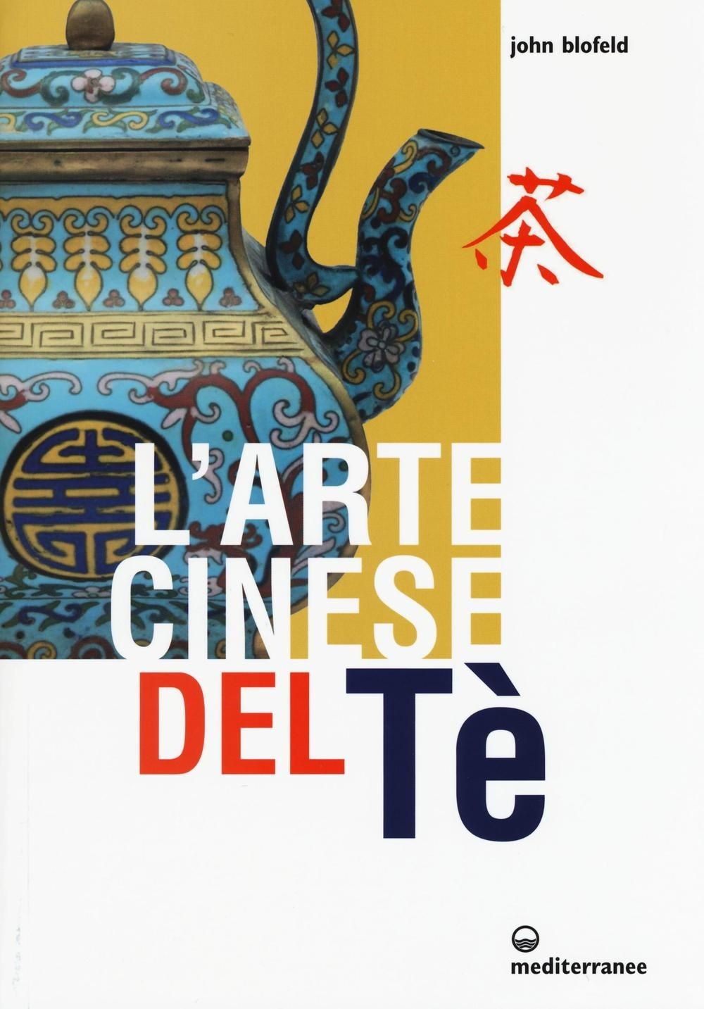 Libri John Blofeld - L' Arte Cinese Del Te'