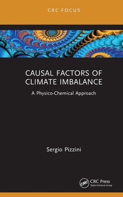 Causal Factors of Climate Imbalance: A Physico-Chemical Approach by Sergio Pizzi