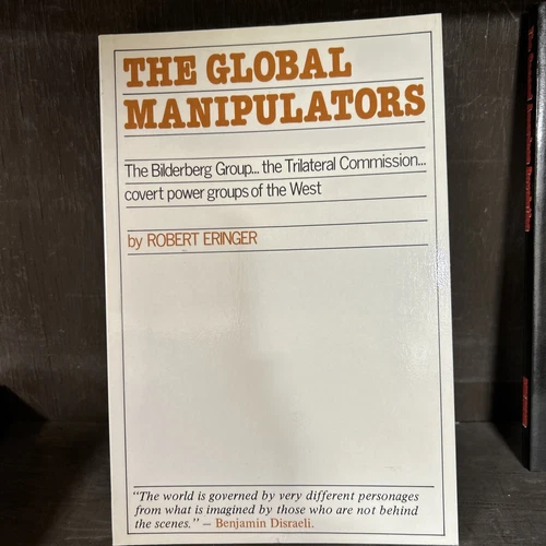 The Global Manipulators by Robert Eringer, Bilderberg, New World Order, Rare