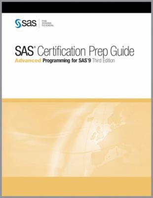 SAS Certification Prep Guide : Advanced Programming for SAS 9, Th